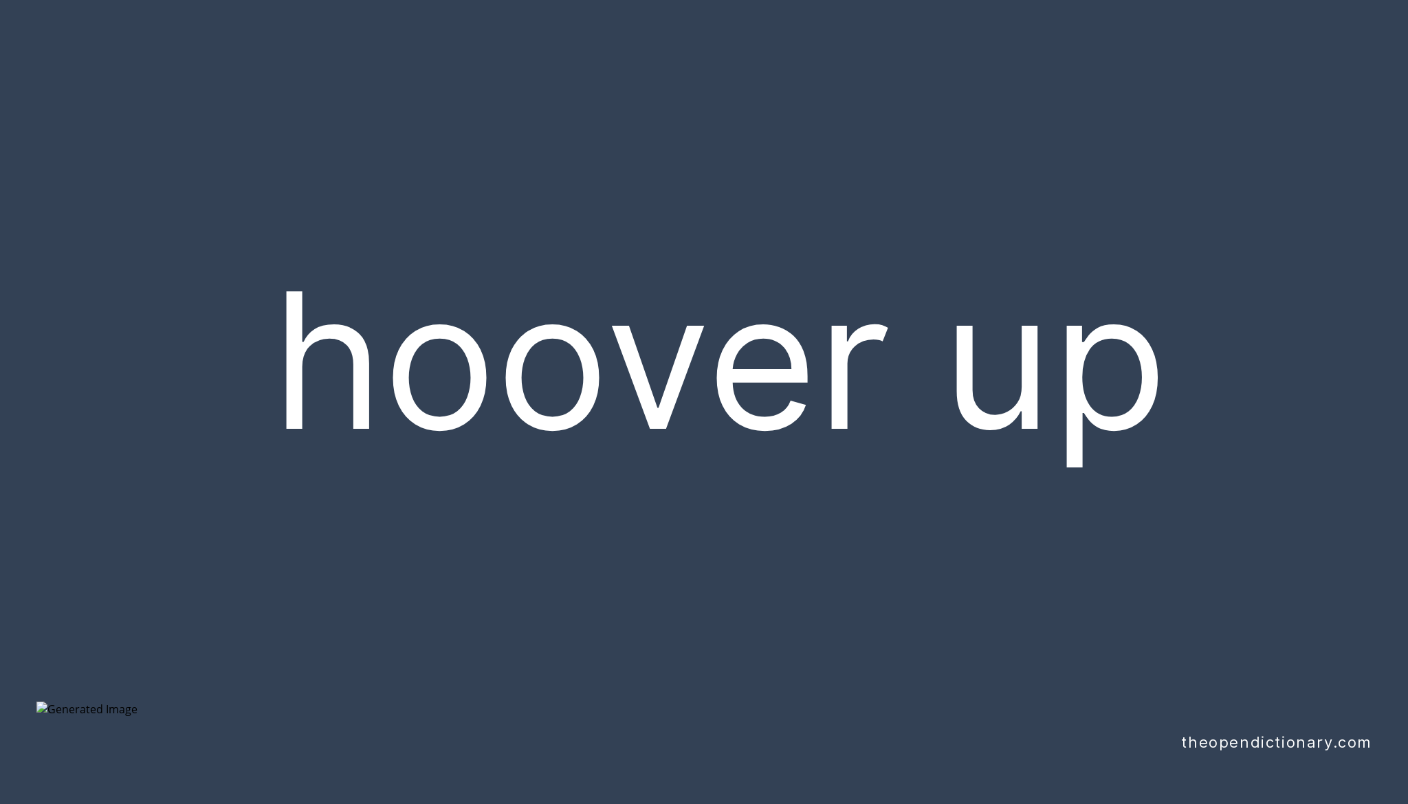 hoover-up-phrasal-verb-hoover-up-definition-meaning-and-example